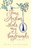 Jane Austen Stole My Boyfriend
