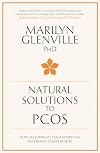 Natural Solutions to PCOS: How to Eliminate Your Symptoms and Boost Your Fertility