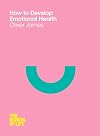 How to Develop Emotional Health