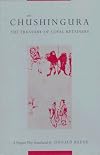 Chushingura (The Treasury of Loyal Retainers): A Puppet Play