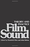 Film Sound: Theory and Practice