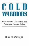 Cold Warriors: Eisenhower's Generation and American Foreign Policy