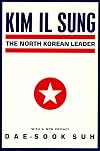 Kim Il Sung: The North Korean Leader