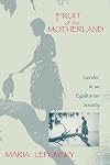 Fruit of the Motherland: Gender in an Egalitarian Society