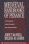 Medieval handbooks of penance; a translation of the principal libri poenitentiales and selections from related documents