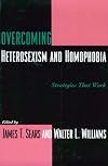 Overcoming Heterosexism and Homophobia