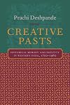 Creative Pasts: Historical Memory and Identity in Western India, 1700-1960