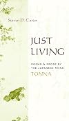 Just Living: Poems and Prose of the Japanese Monk Tonna