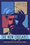 The New Crusades: Constructing the Muslim Enemy