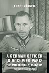 A German Officer in Occupied Paris: The War Journals, 1941-1945