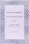 Giles of Rome's On Ecclesiastical Power: A Medieval Theory of World Government