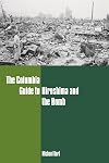 The Columbia Guide to Hiroshima and the Bomb (Columbia Guides to American History and Cultures)