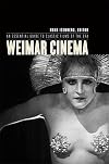 Weimar Cinema: An Essential Guide to Classic Films of the Era (Film and Culture Series)