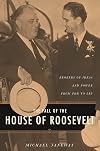 The Fall of the House of Roosevelt: Brokers of Ideas and Power from FDR to LBJ