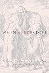 When Heroes Love: The Ambiguity of Eros in the Stories of Gilgamesh and David