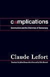 Complications: Communism and the Dilemmas of Democracy