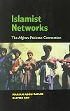 Islamist Networks: The Afghan-Pakistan Connection