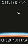 Globalized Islam: The Search for a New Ummah