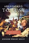 Abandoned to Lust: Sexual Slander and Ancient Christianity