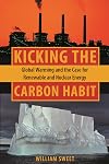 Kicking the Carbon Habit: Global Warming and the Case for Renewable and Nuclear Energy