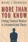 More Than You Know: Finding Financial Wisdom in Unconventional Places
