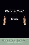 What's the Use of Truth?
