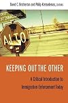 Keeping Out the Other: A Critical Introduction to Immigration Enforcement Today