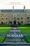 From Student to Scholar: A Candid Guide to Becoming a Professor