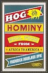 Hog and Hominy: Soul Food from Africa to America