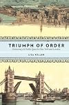 Triumph of Order: Democracy and Public Space in New York and London