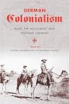 German Colonialism: Race, the Holocaust, and Postwar Germany