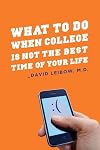 What to Do When College Is Not the Best Time of Your Life