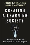 Creating a Learning Society: A New Approach to Growth, Development, and Social Progress