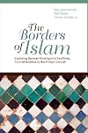 The Borders of Islam: Exploring Samuel Huntington's Faultlines from Al-Andalus to the Virtual Ummah (Columbia/Hurst)