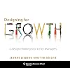Designing for Growth: A Design Thinking Tool Kit for Managers (Columbia Business School Publishing)