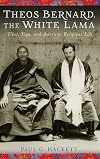 Theos Bernard, the White Lama: Tibet, Yoga, and American Religious Life