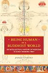 Being Human in a Buddhist World: An Intellectual History of Medicine in Early Modern Tibet