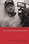 The Cinema of Steven Soderbergh: Indie Sex, Corporate Lies, and Digital Videotape (Directors' Cut)