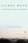 Flight Ways: Life and Loss at the Edge of Extinction