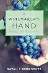 The Winemaker's Hand: Conversations on Talent, Technique, and Terroir