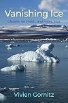 Vanishing Ice: Glaciers, Ice Sheets, and Rising Seas