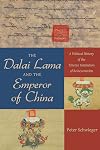 The Dalai Lama and the Emperor of China: A Political History of the Tibetan Institution of Reincarnation