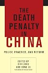The Death Penalty in China: Policy, Practice, and Reform
