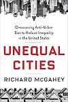 Unequal Cities: Overcoming Anti-Urban Bias to Reduce Inequality in the United States