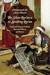 The Silent Qur'an and the Speaking Qur'an: Scriptural Sources of Islam Between History and Fervor