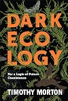 Dark Ecology: For a Logic of Future Coexistence