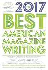The Best American Magazine Writing 2017