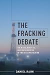 The Fracking Debate: The Risks, Benefits, and Uncertainties of the Shale Revolution