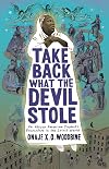 Take Back What the Devil Stole: An African American Prophet's Encounters in the Spirit World