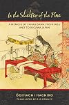 In the Shelter of the Pine: A Memoir of Yanagisawa Yoshiyasu and Tokugawa Japan
